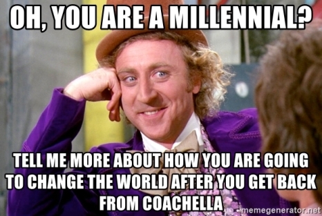 oh-you-are-a-millennial-tell-me-more-about-how-you-are-going-to-change-the-world-after-you-get-back-